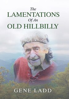 Front cover_The Lamentations Of An Old Hillbilly