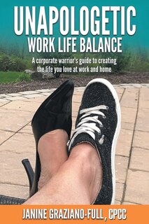 Front cover_Unapologetic Work Life Balance