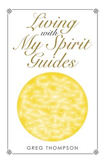 Front cover_Living with My Spirit Guides