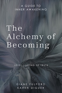 The Alchemy of Becoming: A Guide to Inner Awakening