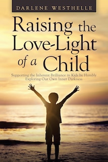 Front cover_Raising the Love-Light of a Child