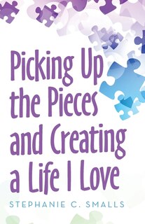 Couverture_Picking up the Pieces and Creating a Life I Love