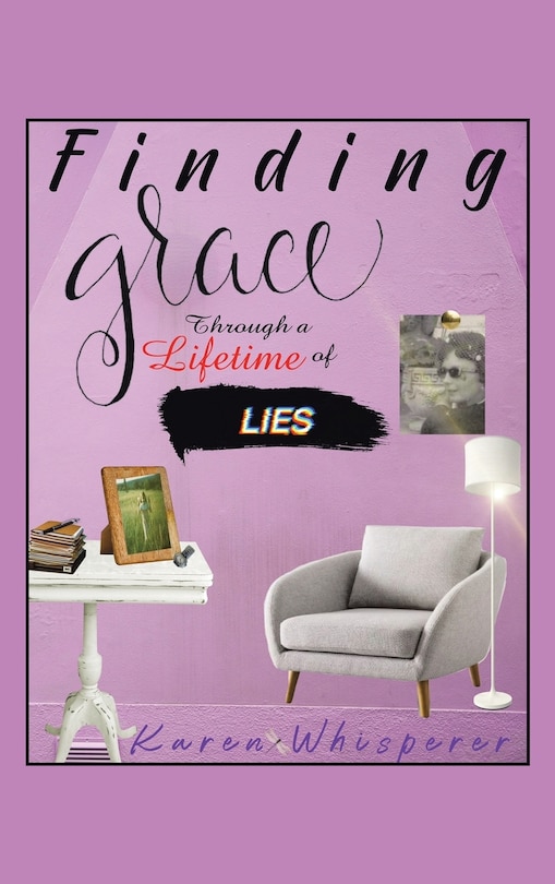Front cover_Finding Grace Through A Lifetime Of Lies