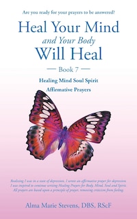 Couverture_Heal Your Mind and Your Body Will Heal Too.