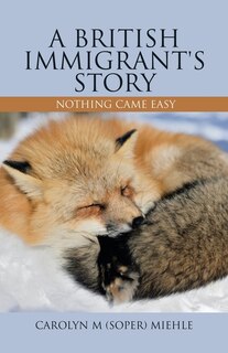 Front cover_A British Immigrant's Story