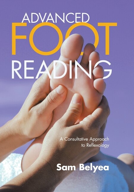 Advanced Foot Reading: A Consultative Approach to Reflexology