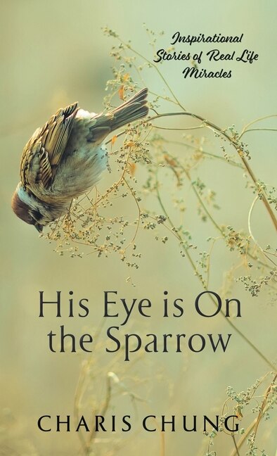 Front cover_His Eye Is on the Sparrow