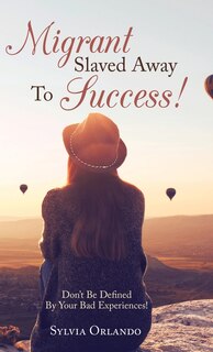 Couverture_Migrant Slaved Away To Success