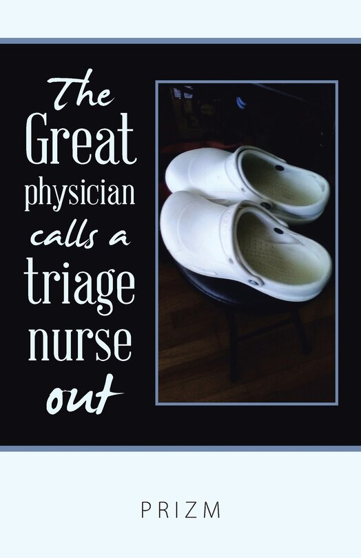 Front cover_The Great Physician Calls A Triage Nurse Out