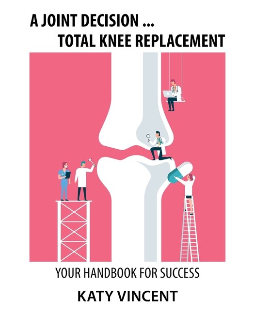 Couverture_A Joint Decision ... Total Knee Replacement