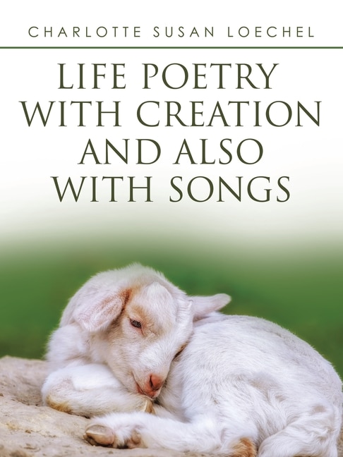 Life Poetry with Creation and Also with Songs