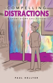 Front cover_Compelling Distractions