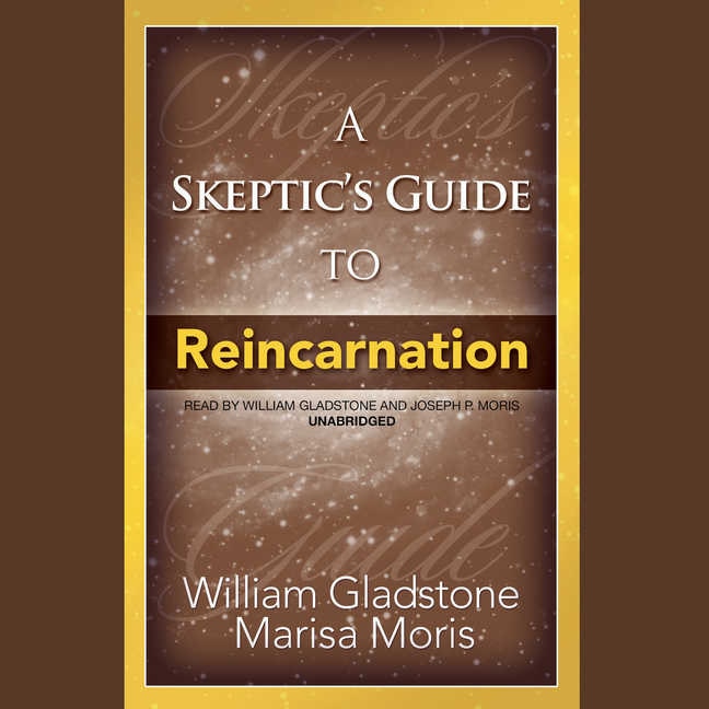 Front cover_A Skeptic's Guide to Reincarnation Lib/E