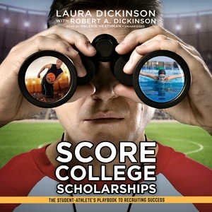 Score College Scholarships: The Student-Athlete’s Playbook to Recruiting Success