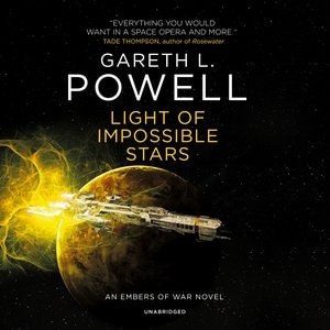 Light Of Impossible Stars: An Embers Of War Novel