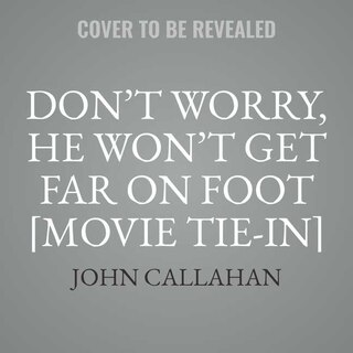 Don't Worry, He Won't Get Far On Foot [movie Tie-in]