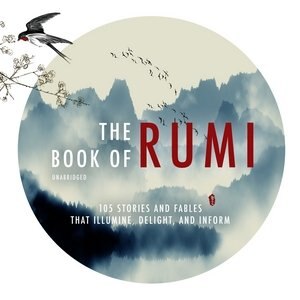 The Book Of Rumi: 105 Stories And Fables That Illumine, Delight, And Inform