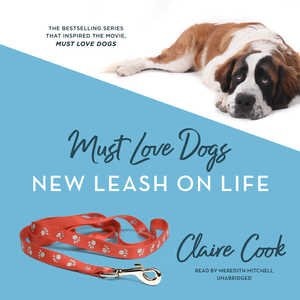 Must Love Dogs: New Leash On Life