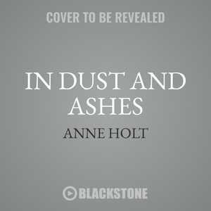 In Dust And Ashes: A Hanne Wilhelmsen Novel