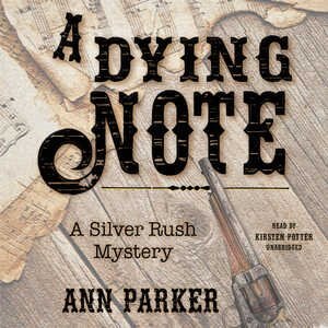 A Dying Note: A Silver Rush Mystery