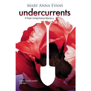 Undercurrents: A Faye Longchamp Mystery
