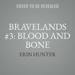 Bravelands #3: Blood And Bone