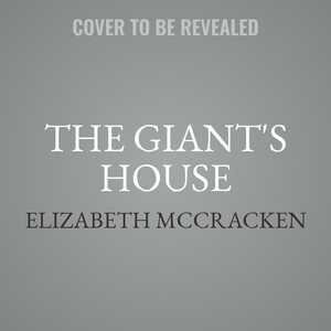 The Giant's House: A Romance