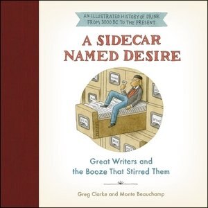 A Sidecar Named Desire: Great Writers And The Booze That Stirred Them