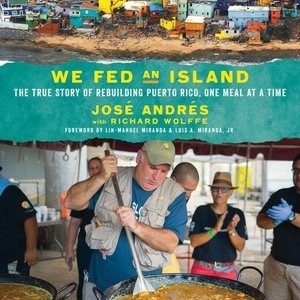 We Fed An Island: The True Story Of Rebuilding Puerto Rico, One Meal At A Time