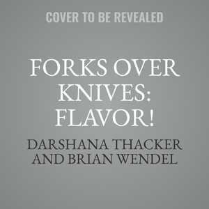 Front cover_Forks Over Knives: Flavor!