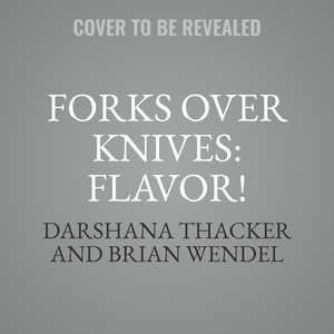 Front cover_Forks Over Knives: Flavor!