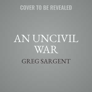 An Uncivil War: Taking Back Our Democracy In An Age Of Trumpian Disinformation And Thunderdome Politics