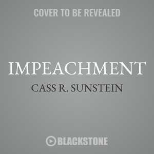 Impeachment: A Citizen’s Guide