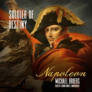 Napoleon: Soldier Of Destiny