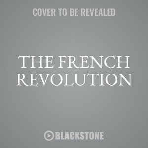 The French Revolution: From Enlightenment To Tyranny