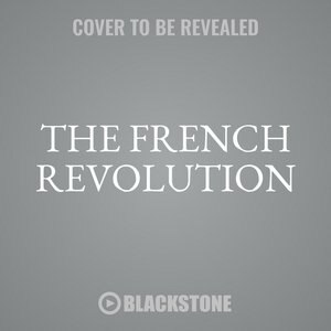 The French Revolution: From Enlightenment To Tyranny