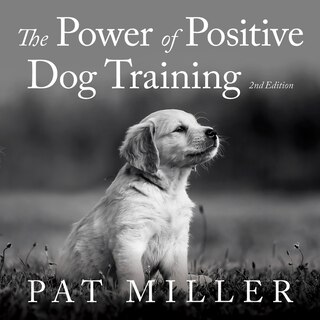 Couverture_The Power of Positive Dog Training Lib/E