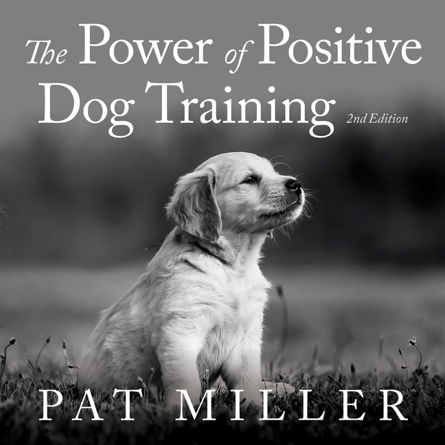 Couverture_The Power of Positive Dog Training Lib/E