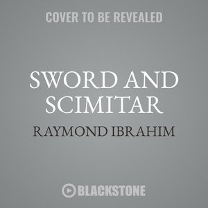 Sword And Scimitar: Fourteen Centuries Of War Between Islam And The West
