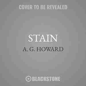 Stain by A. G. Howard