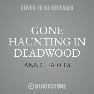 Front cover_Gone Haunting In Deadwood