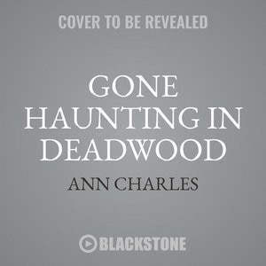Front cover_Gone Haunting In Deadwood