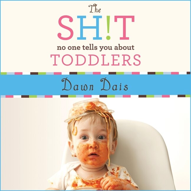 Front cover_The Sh!t No One Tells You about Toddlers Lib/E
