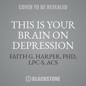 This Is Your Brain On Depression: Creating Your Path To Getting Better