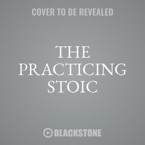 The Practicing Stoic