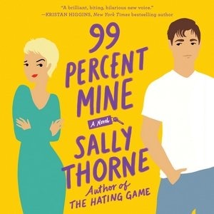 99 Percent Mine: A Novel