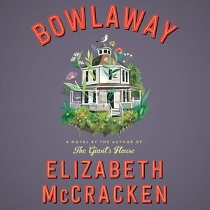 Bowlaway: A Novel