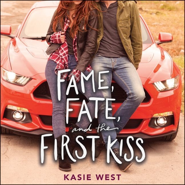 Front cover_Fame, Fate, And The First Kiss