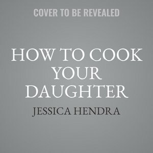Front cover_How To Cook Your Daughter