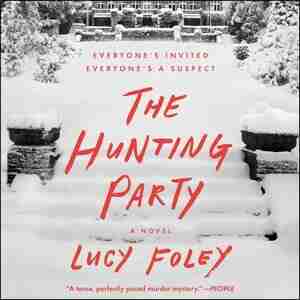The Hunting Party: A Novel by Lucy Foley